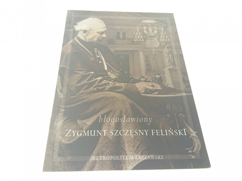 BŁOGOSŁAWIONY ZYGMUNT SZCZĘSNY FELIŃSKI (2002)