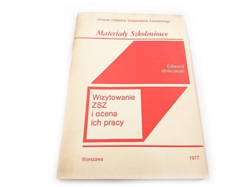 MATERIAŁY SZKOLENIOWE. WIZYTOWANIE ZSZ I OCENA ICH PRACY