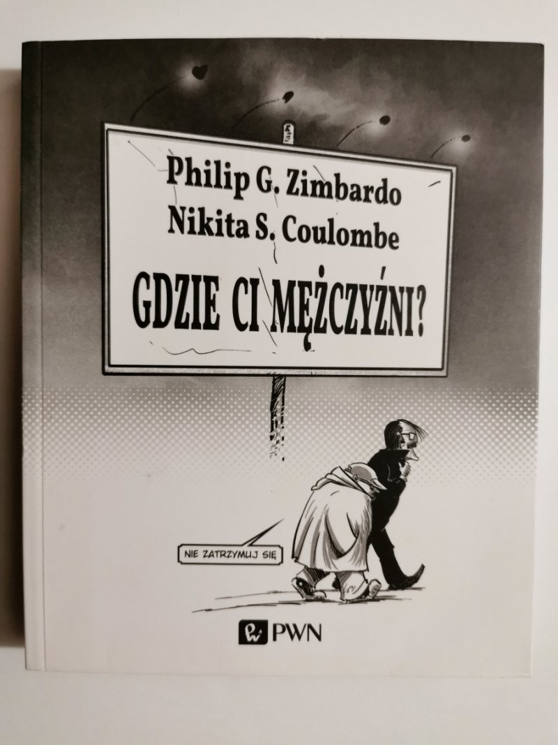 GDZIE CI MĘŻCZYŹNI? - Philip G.Zimbardo