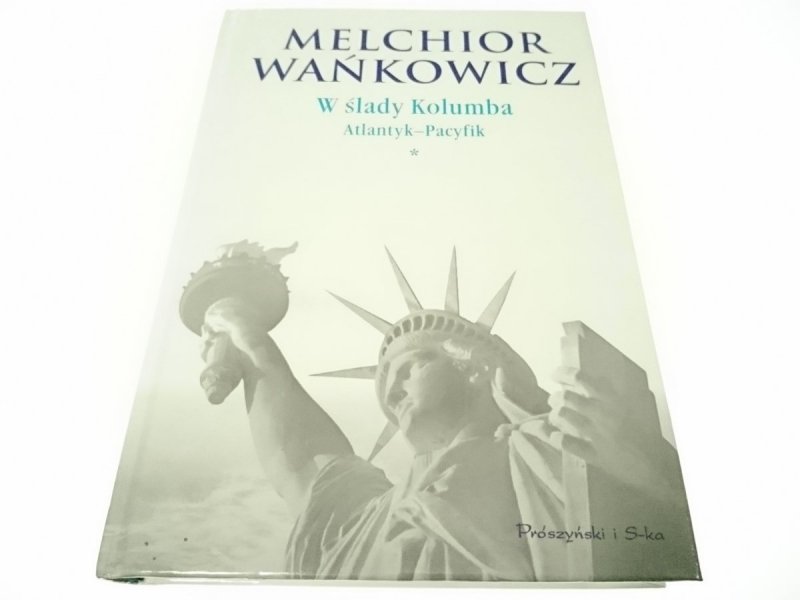 W ŚLADY KOLUMBA ATLANTYK-PACYFIK - Wańkowicz 2009