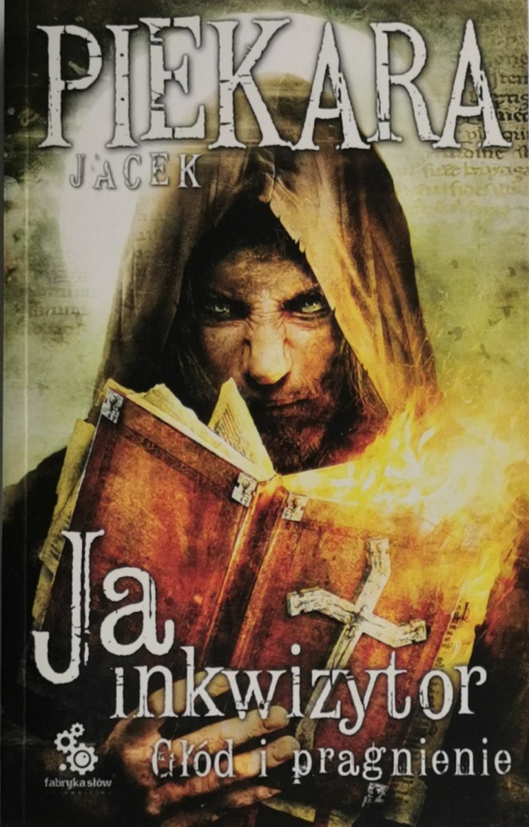 JA, INKWIZYTOR. GŁÓD I PRAGNIENIE - Jacek Piekara
