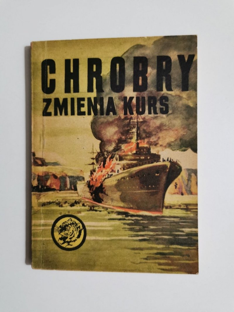 ŻÓŁTY TYGRYS: CHROBRY ZMIENIA KURS - B. Justynowicz 1970