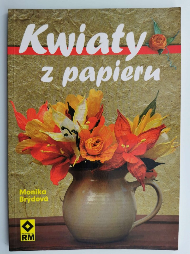 KWIATY Z PAPIERU - Monika Brydova