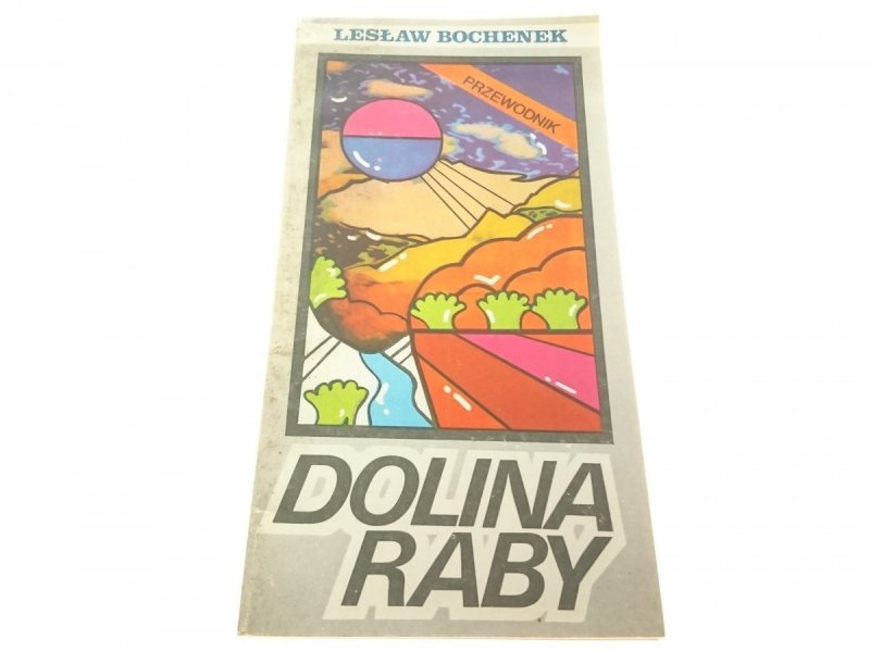 DOLINA RABY. PRZEWODNIK - Lesław Bochenek 1986
