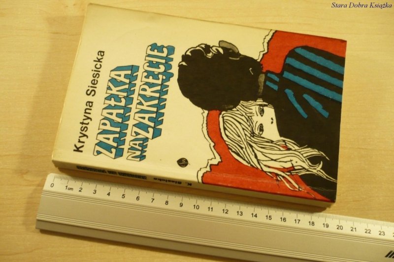 ZAPAŁKA NA ZAKRĘCIE - Krystyna Siesicka (IV 1974)