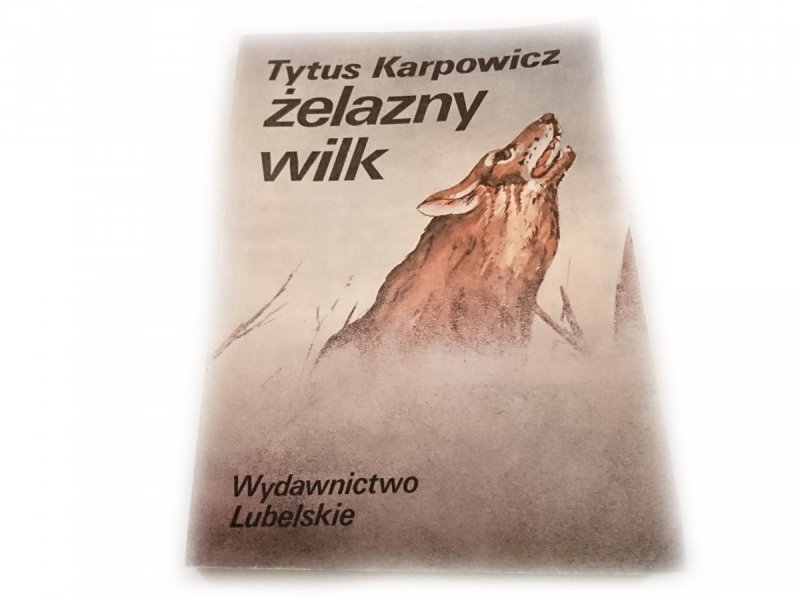 ŻELAZNY WILK - Tytus Karpowicz 1986