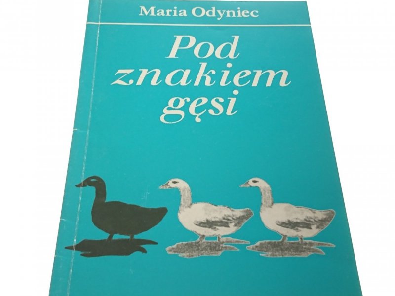 POD ZNAKIEM GĘSI - Maria Odyniec 1998