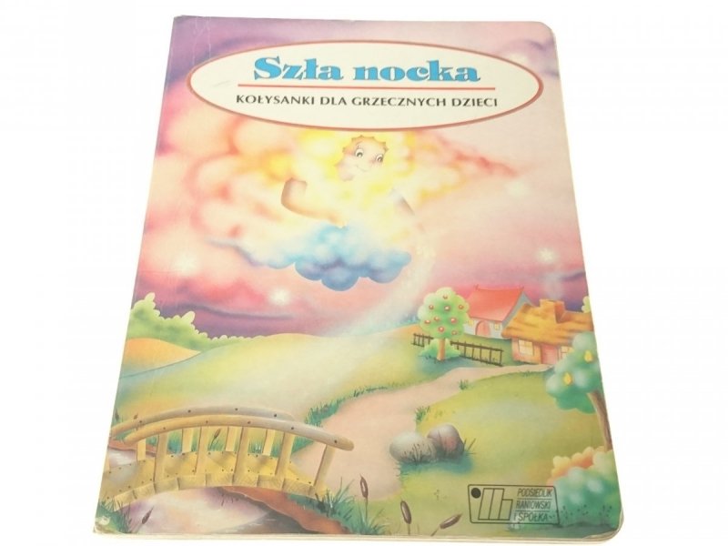 SZŁA NOCKA. KOŁYSANKI DLA GRZECZNYCH DZIECI 1994