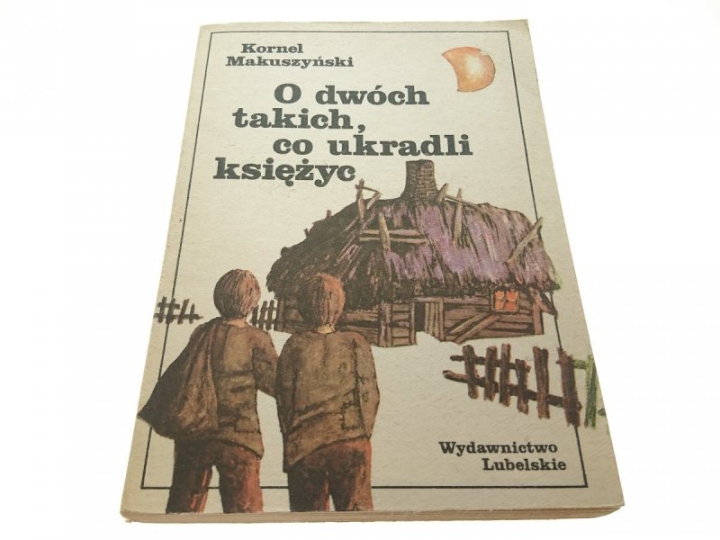 O DWÓCH TAKICH CO UKRADLI KSIĘŻYC Makuszyński 1988