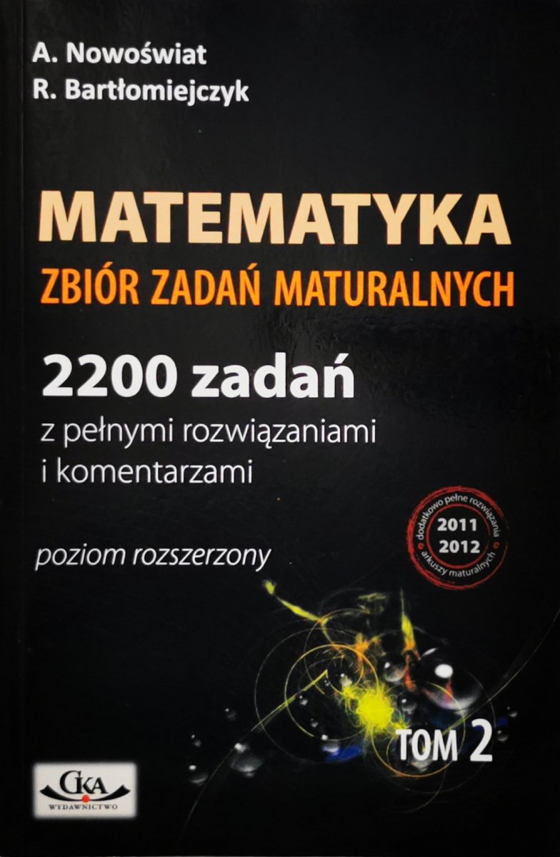 MATEMATYKA ZBIÓR ZADAŃ MATURALNYCH ZR - A. Nowoświat