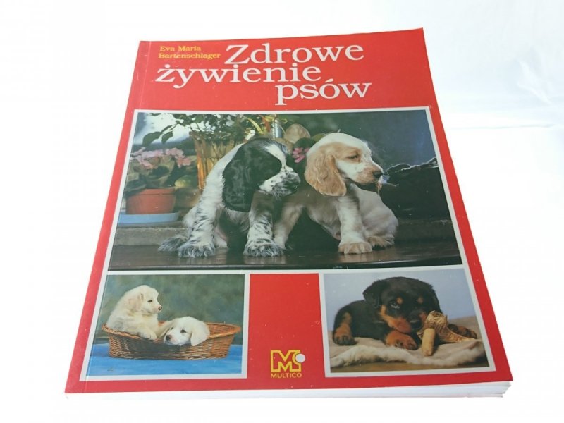 ZDROWE ŻYWIENIE PSÓW Eva Maria Bartenschlager 1996