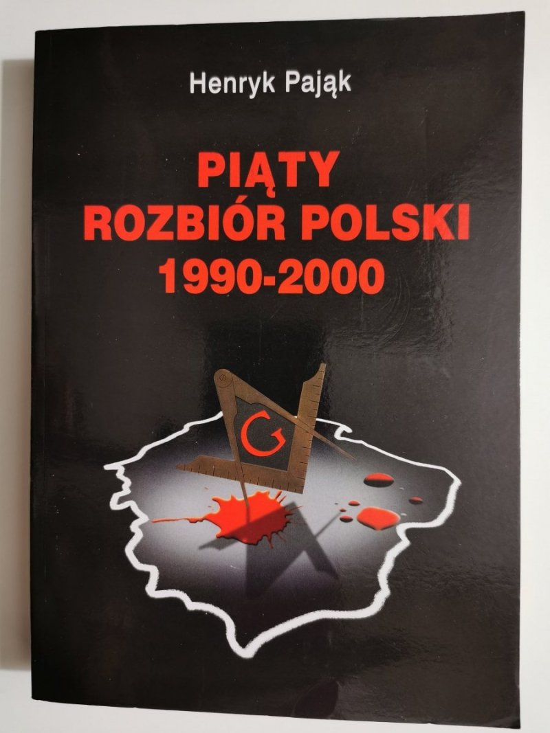 PIĄTY ROZBIÓR POLSKI 1990-2000 - Henryk Pająk