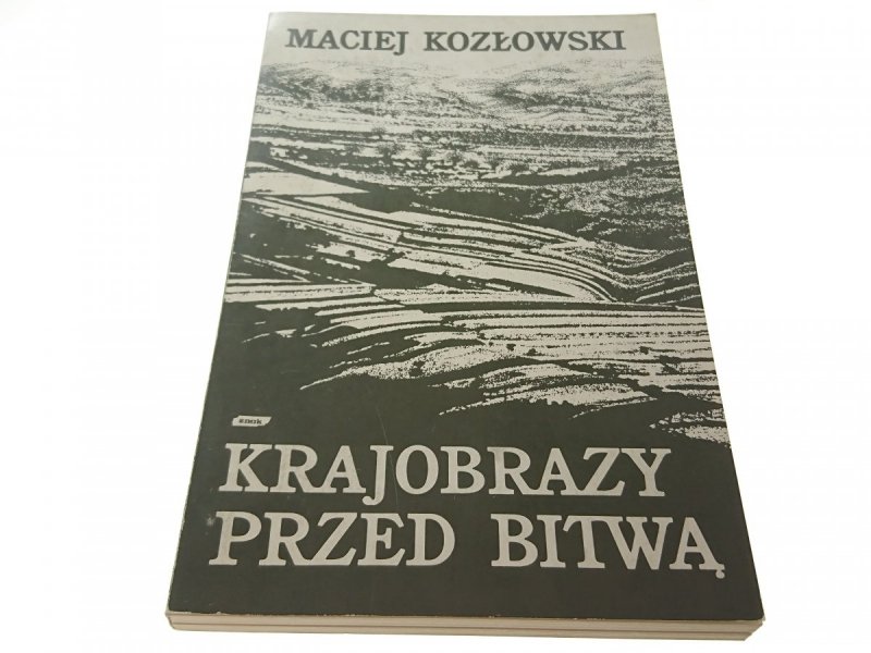KRAJOBRAZY PRZED BITWĄ - Maciej Kozłowski (1985)