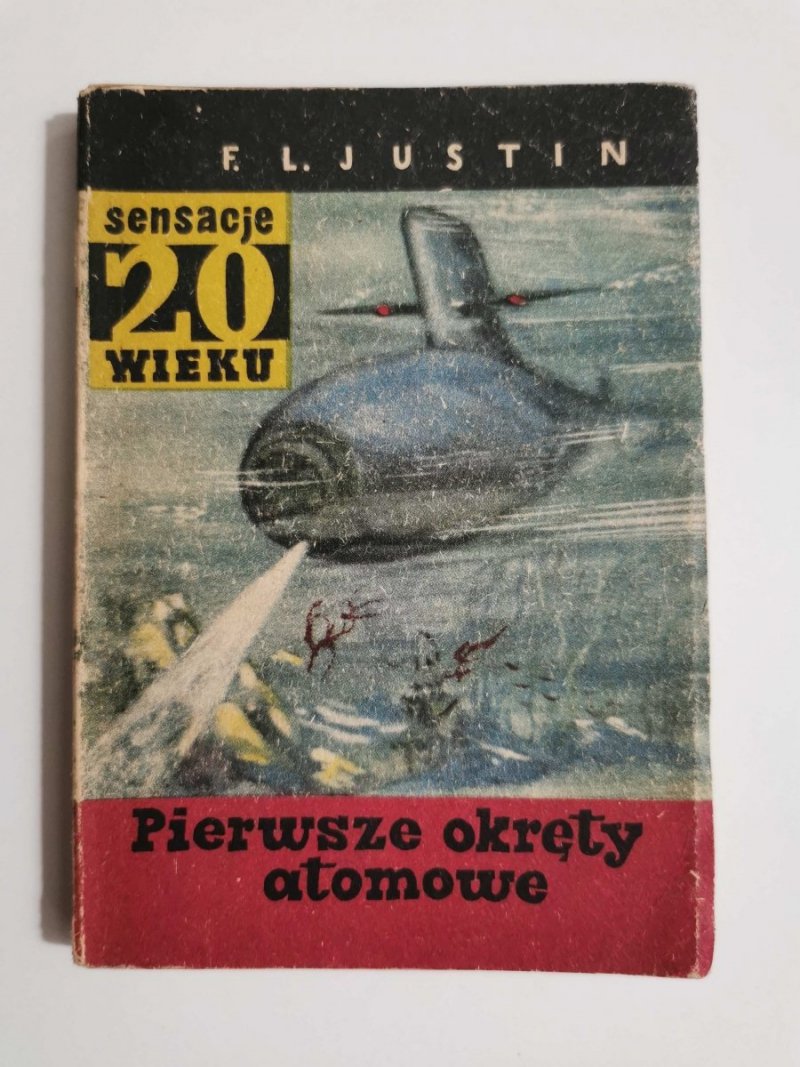 PIERWSZE OKRĘTY ATOMOWE - F. L. Justin 1959