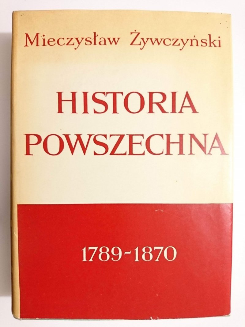 HISTORIA POWSZECHNA 1789-1870 - Mieczysław Żywczyński 1964
