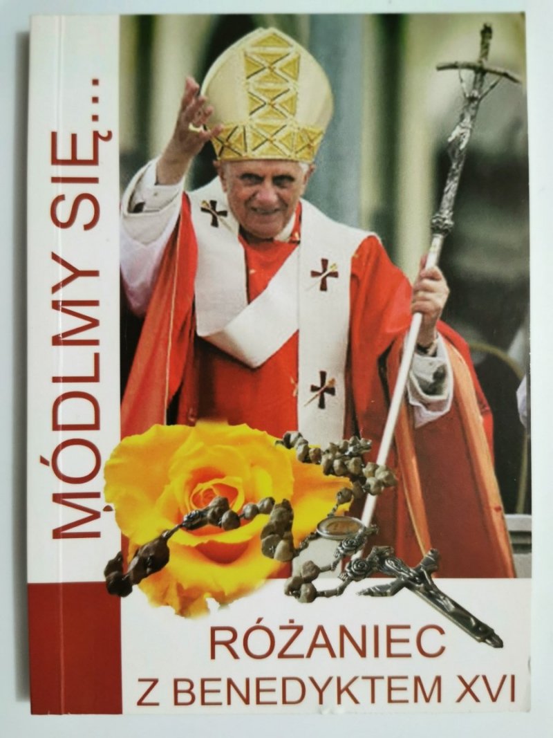 MÓDLMY SIĘ... RÓŻANIEC Z BENEDYKTYNEM XVI 2012