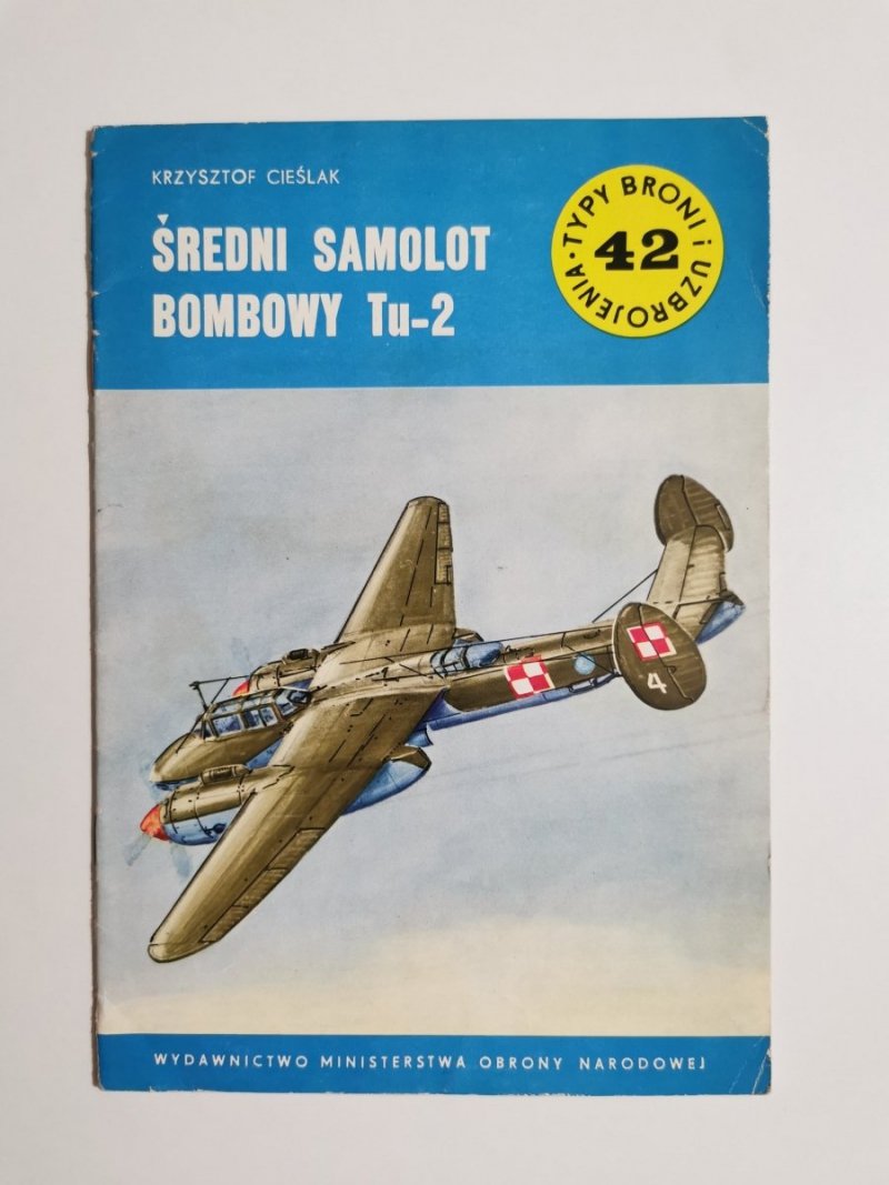 TYPY BRONI I UZBROJENIA NR 42 ŚREDNI SAMOLOT BOMBOWY TU-2 1976