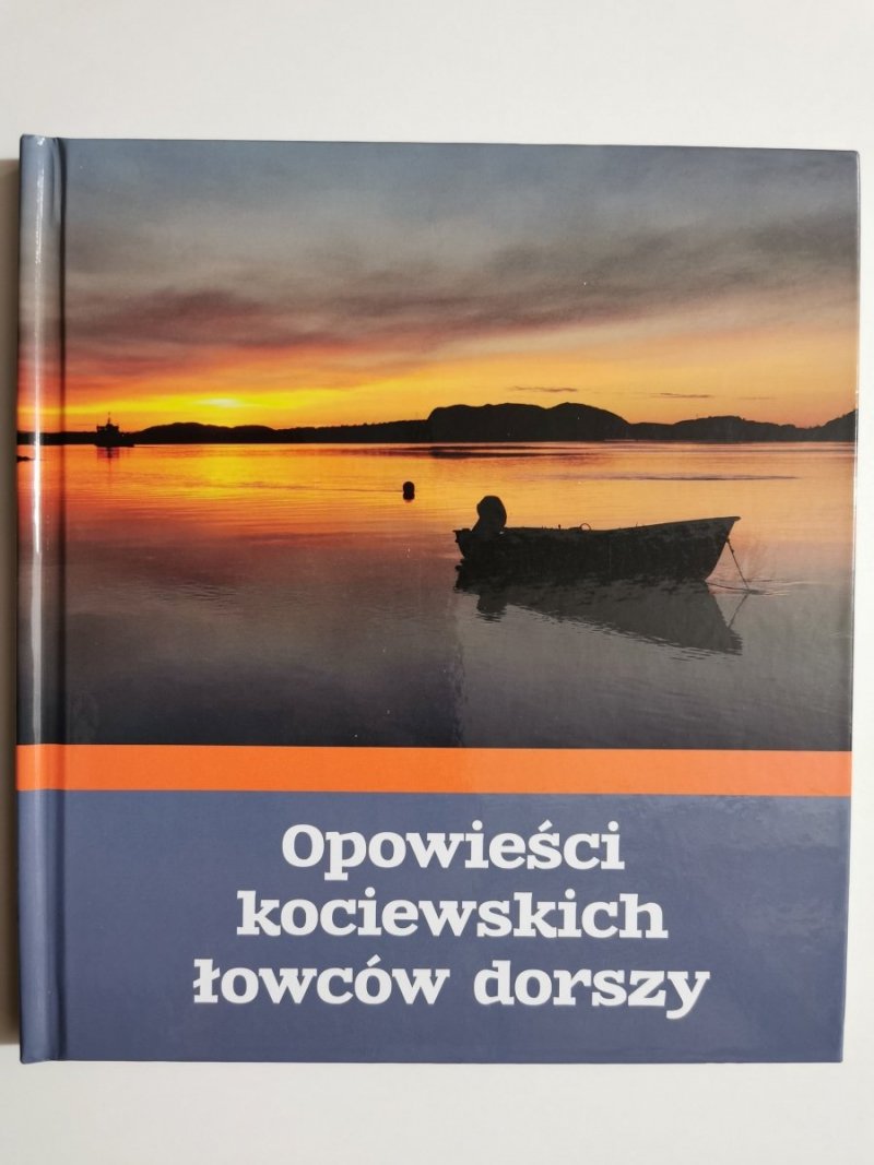 OPOWIEŚCI KOCIEWSKICH ŁOWCÓW DORSZY - Tomasz Rogalski