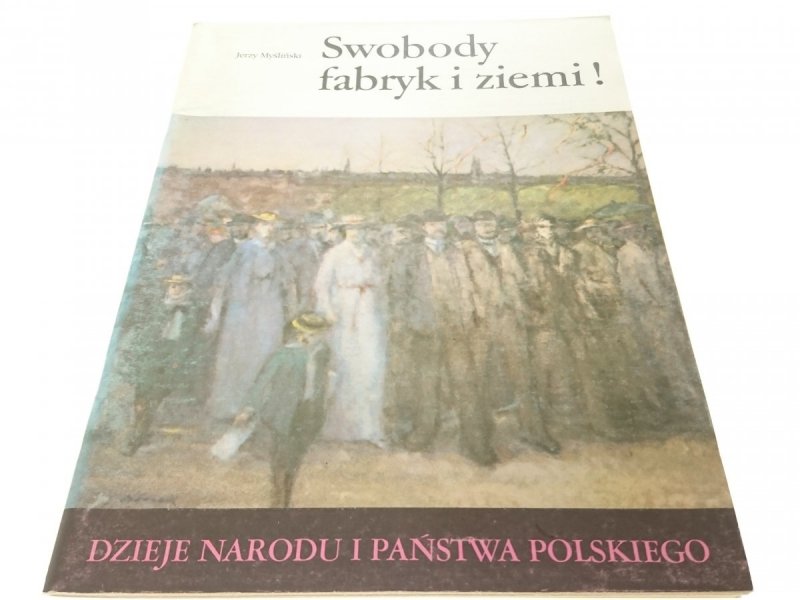 DNiPP: SWOBODY FABRYK I ZIEMI! - Jerzy Myśliwski