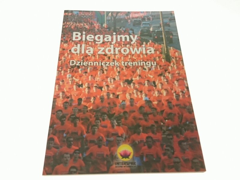 BIEGAJMY DLA ZDROWIA. DZIENNICZEK TRENINGU (2009)