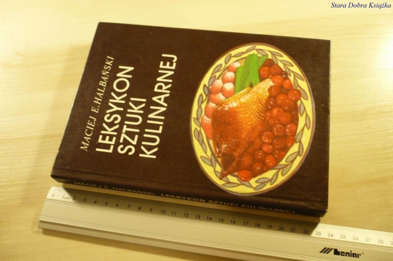 LEKSYKON SZTUKI KULINARNEJ - Halbański (1987)