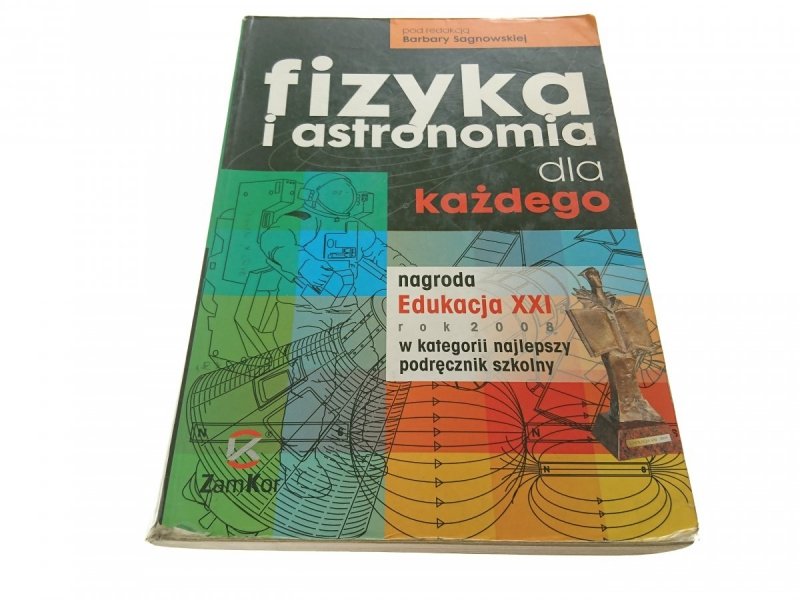FIZYKA I ASTRONOMIA DLA KAŻDEGO Red Sagnowska 2008