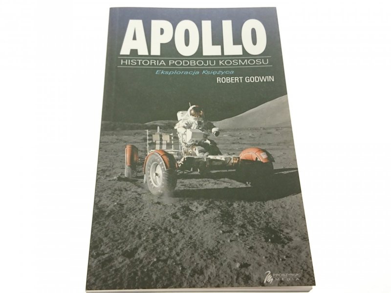 APOLLO. HISTORIA PODBOJU KOSMOSU - R. Godwin 2005
