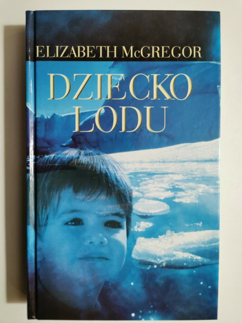 DZIECKO LODU - Elizabeth Mcgregor