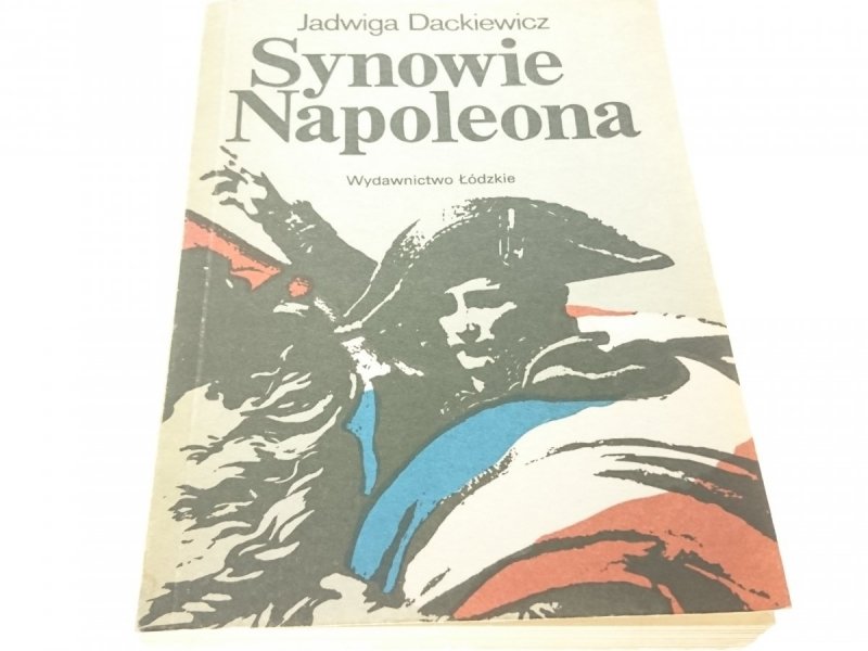 SYNOWIE NAPOLEONA tom II - Dackiewicz 1988