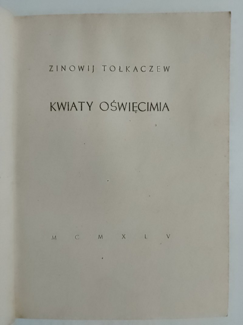 KWIATY OŚWIĘCIMIA- 1945R - Zinowij Tołkaczew