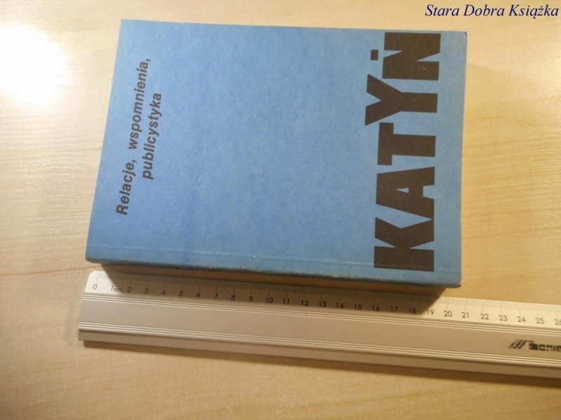KATYŃ. RELACJE, WSPOMNIENIA, PUBLICYSTYKA 1989