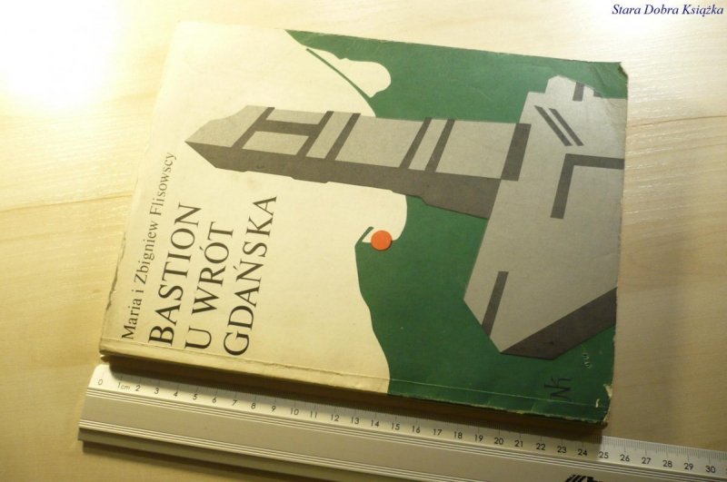 BASTION U WRÓT GDAŃSKA  Maria i Zbigniew Flisowscy