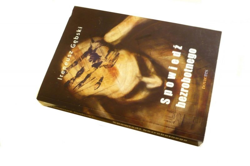 SPOWIEDŹ BEZROBOTNEGO - Ireneusz Gębski 2009