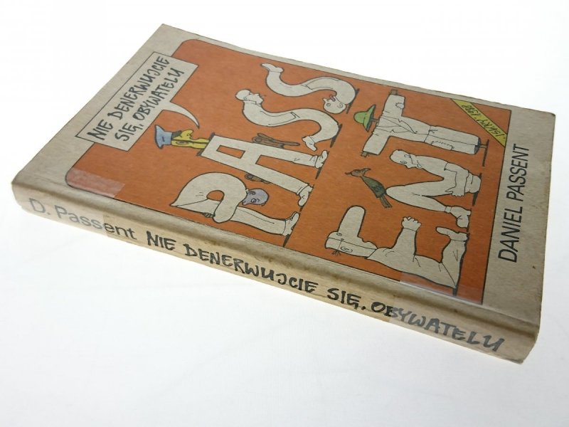 NIE DENERWUJCIE SIĘ, OBYWATELU Daniel Passent 1988