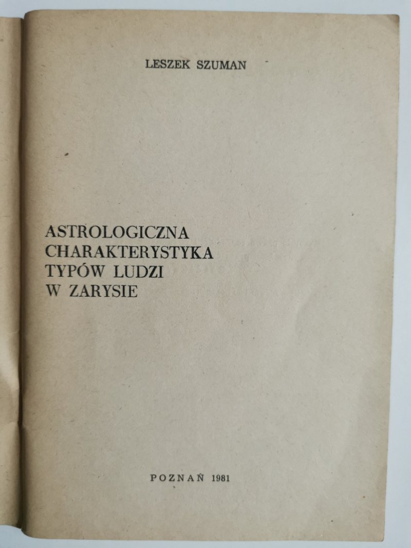 ASTROLOGICZNA CHARAKTERYSTYKA TYPÓW LUDZI W ZAKRESIE - Leszek Szuman