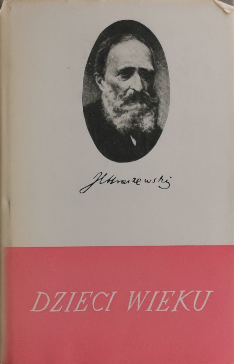 DZIECI WIEKU - Józef Ignacy Kraszewski