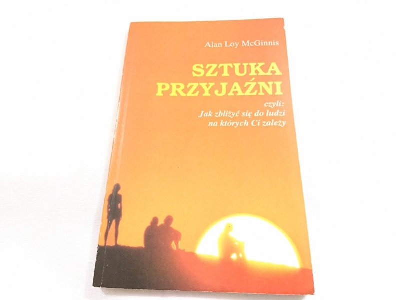 SZTUKA PRZYJAŹNI - Alan Loy McGinnis 1993
