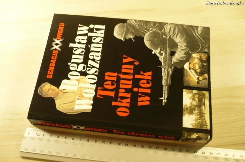 TEN OKRUTNY WIEK - Bogusław Wołoszański (1995)