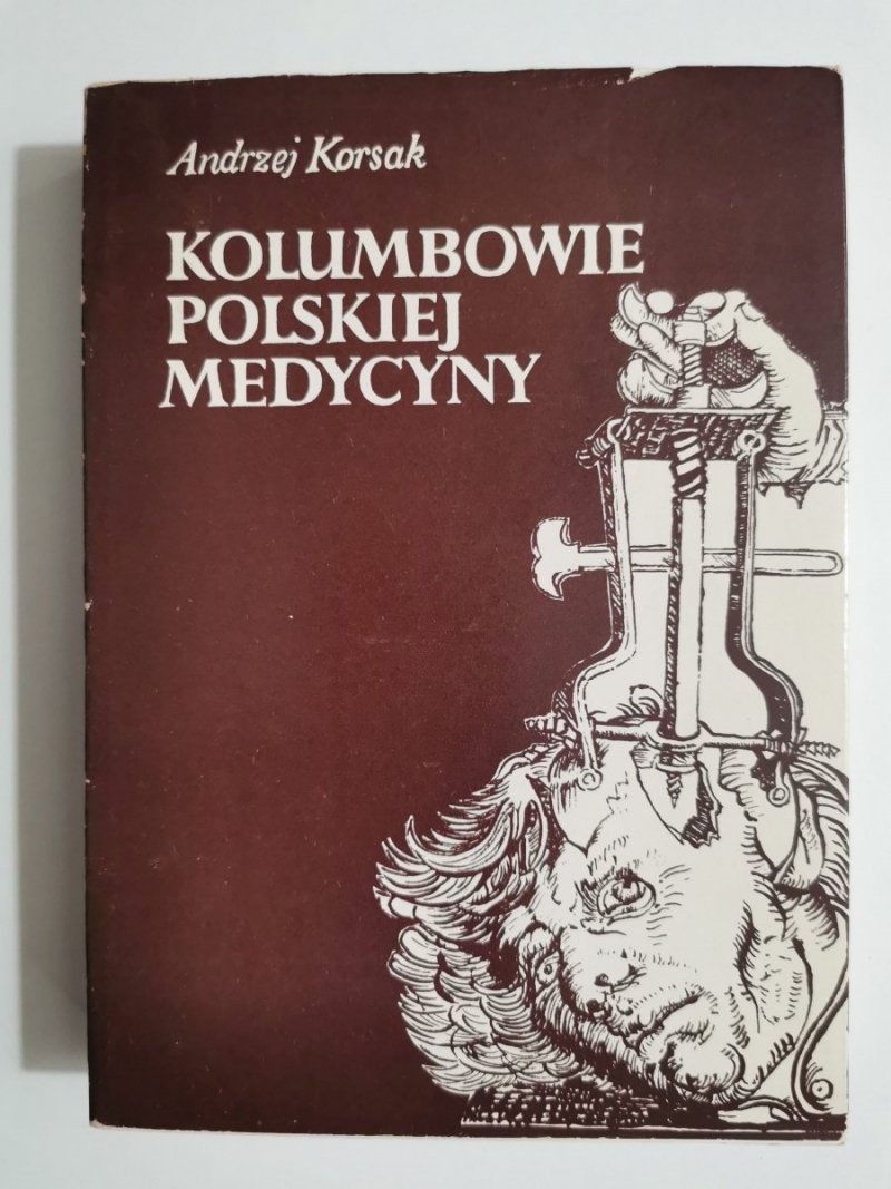KOLUMBOWIE POLSKIEJ MEDYCYNY - Andrzej Korsak 1977