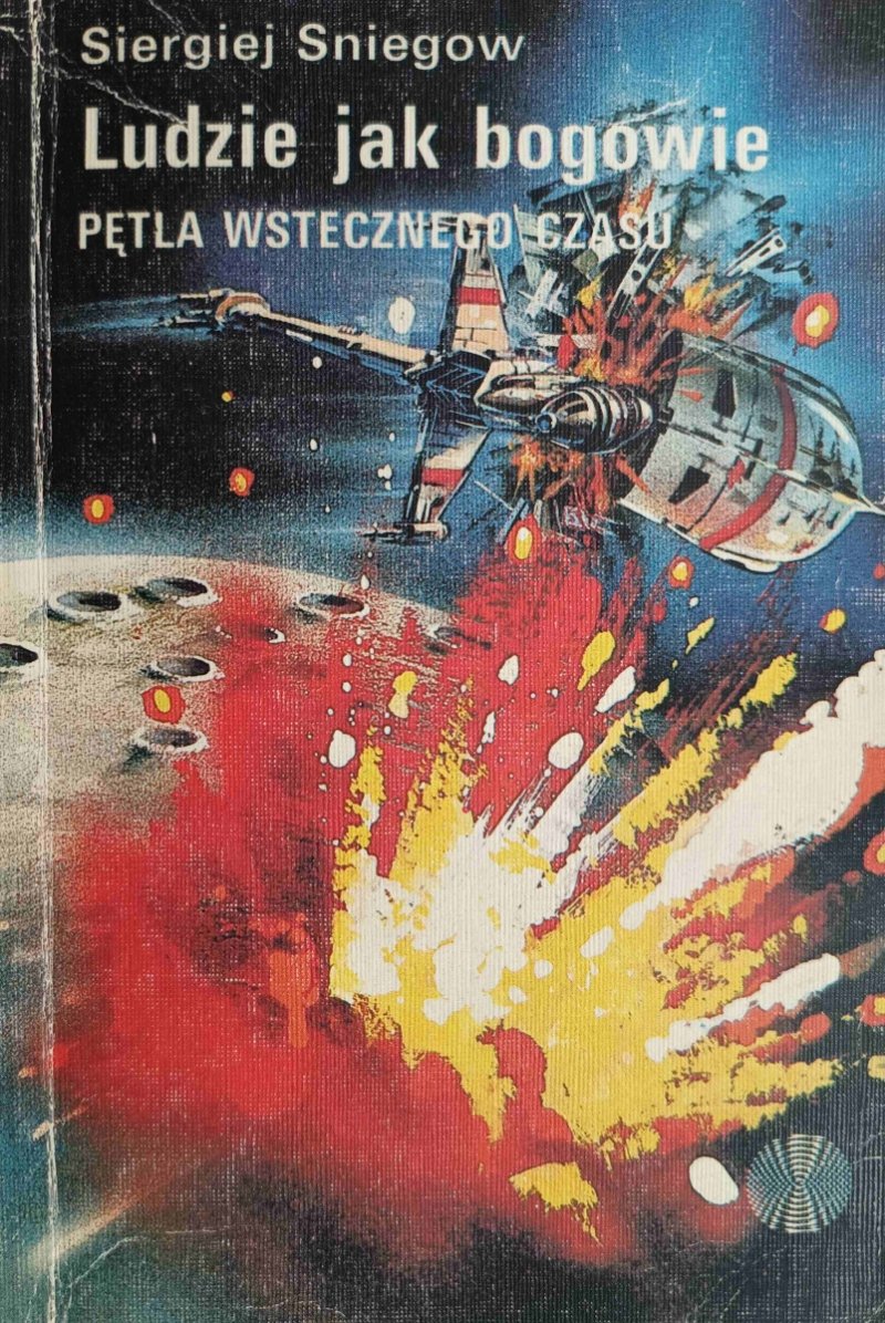 LUDZIE JAK BOGOWIE – PĘTLA WSTECZNEGO CZASU - Sergiej Sniegow