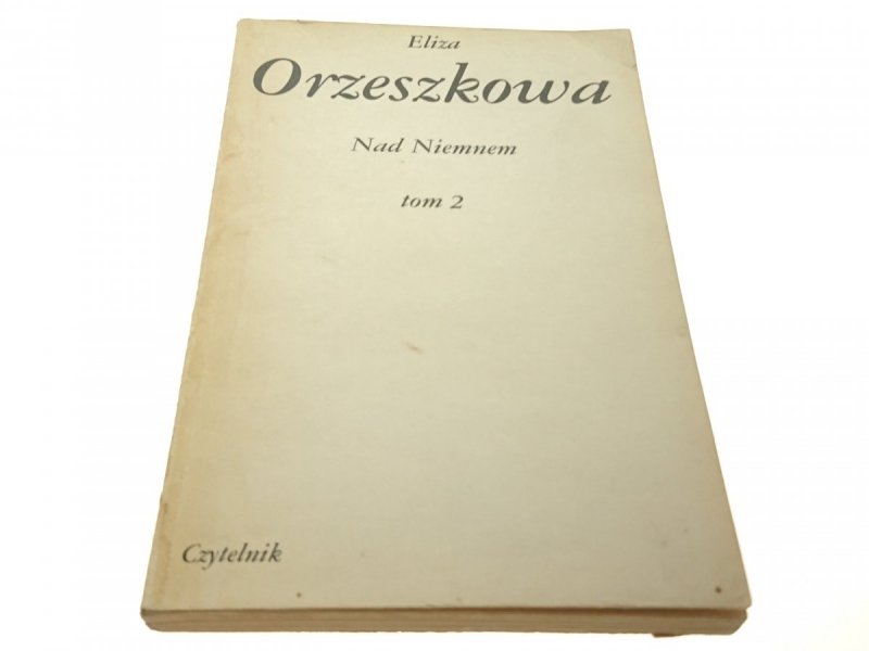 NAD NIEMNEM TOM 2 - Eliza Orzeszkowa (1984)