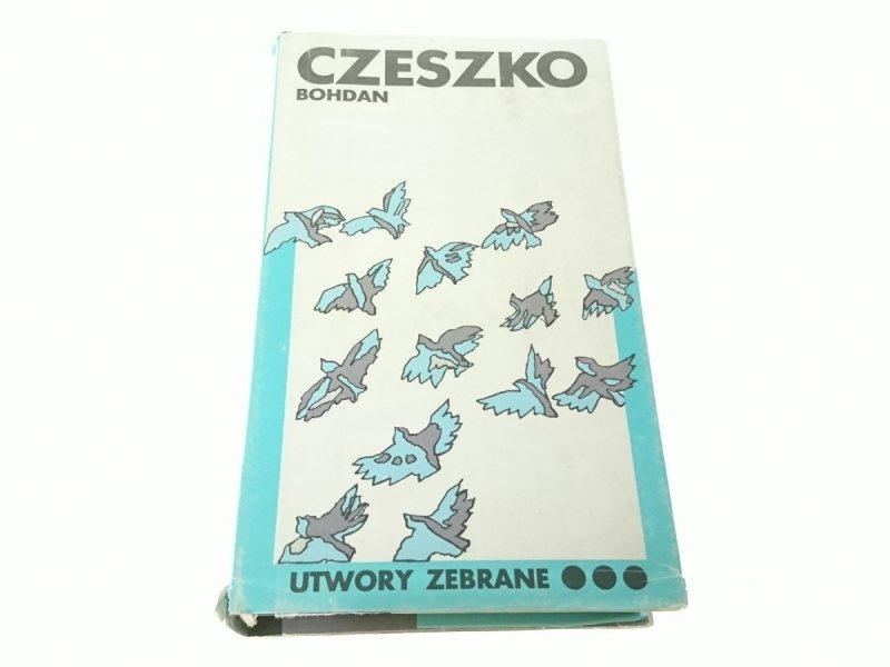 UTWORY ZEBRANE TOM III - Bohdan Czeszko (1983)