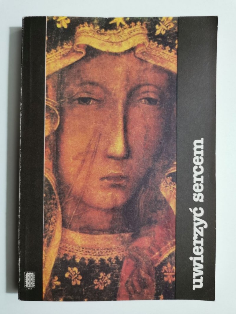 UWIERZYĆ SERCEM. OPRACOWANIE KATECHIZMOWE 
