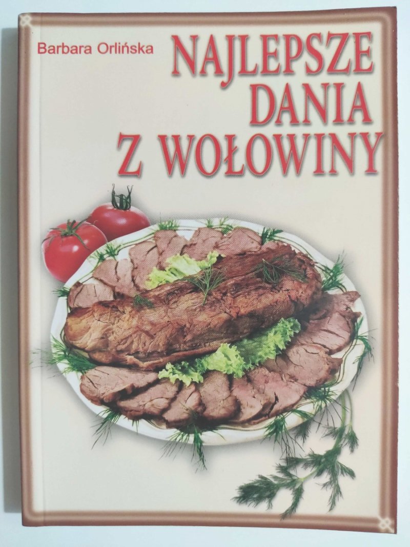 NAJLEPSZE DANIA Z WOŁOWINY - Barbara Orlińska