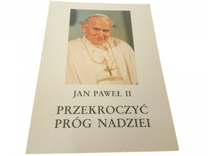 PRZEKROCZYĆ PRÓG NADZIEI - Jan Paweł II 1994