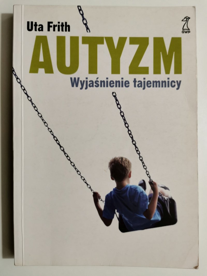 AUTYZM. WYJAŚNIENIE TAJEMNICY - Uta Frith