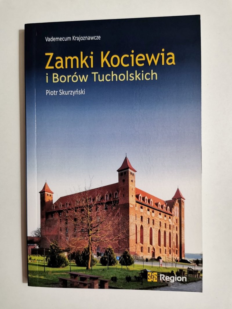 ZAMKI KOCIEWIA I BORÓW TUCHOLSKICH - Piotr Skurzyński 2018