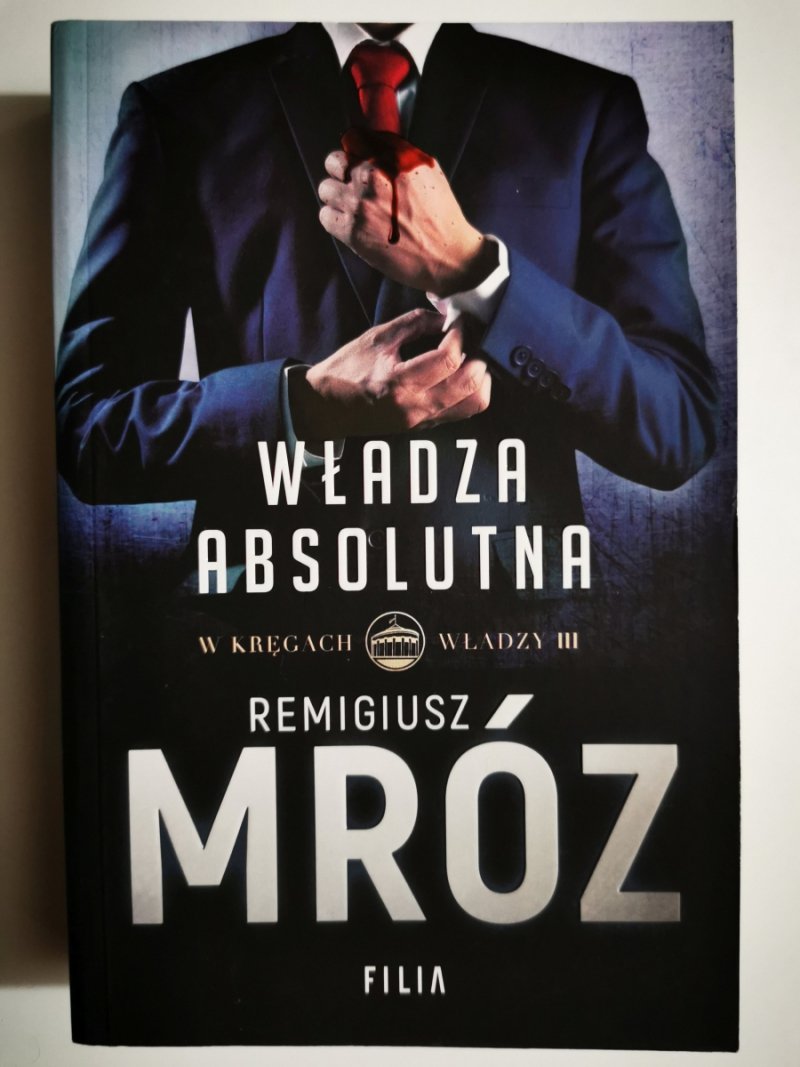 WŁADZA ABSOLUTNA - Remigiusz Mróz