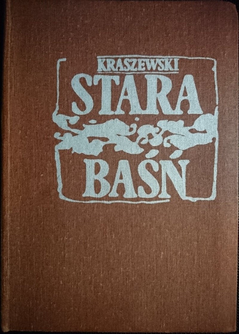 STARA BAŚŃ - Józef Ignacy Kraszewski 1989