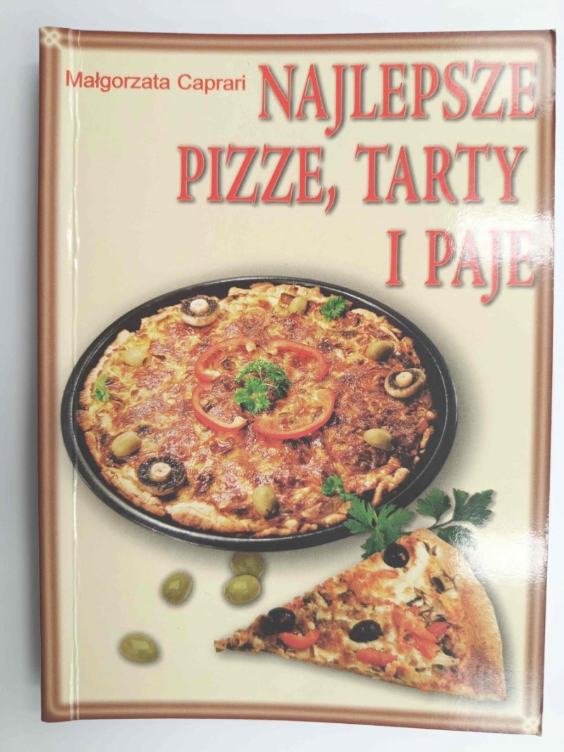 NAJLEPSZE PIZZE, TARTY I PAJE - Małgorzata Caprari